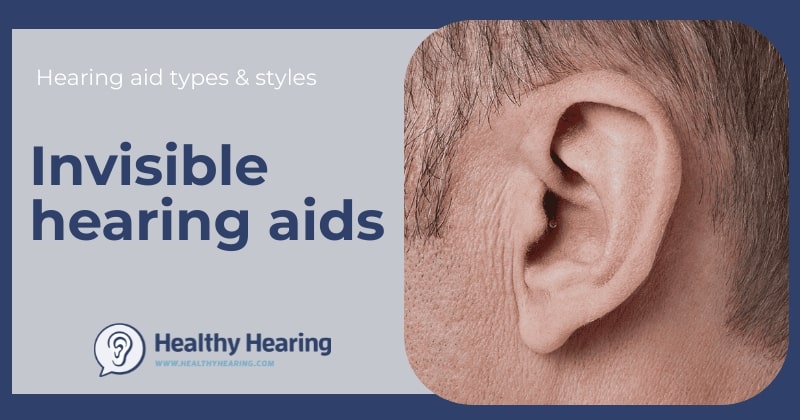 What are invisible hearing aids? - Healthy Hearing