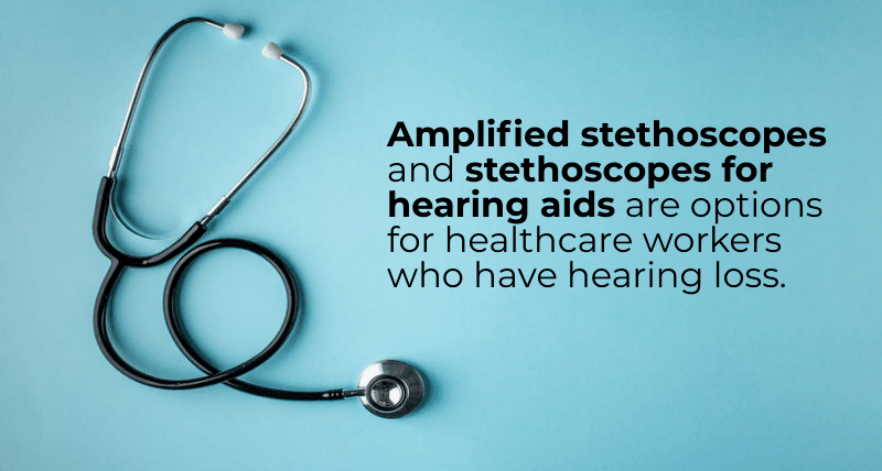 Stethoscopes for hard of hearing healthcare workers