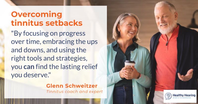 Quote about overcoming tinnitus setbacks over the long-term. 