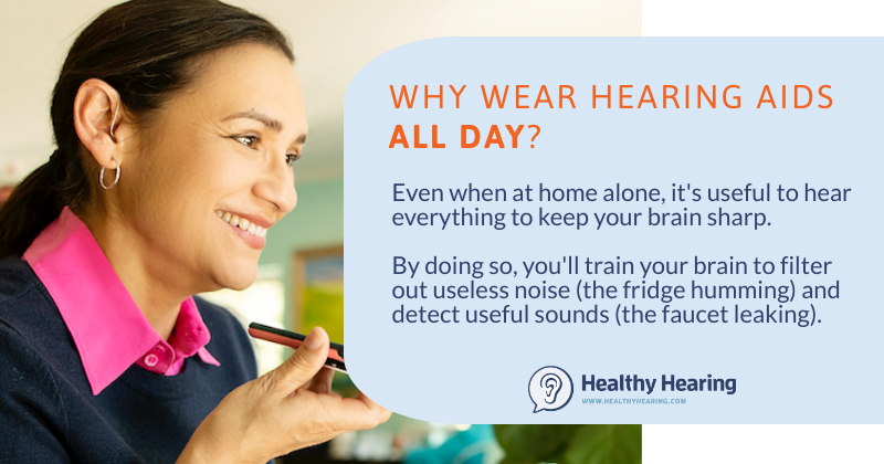 Infographic explaining why it is good to wear hearing aids whenever possible.